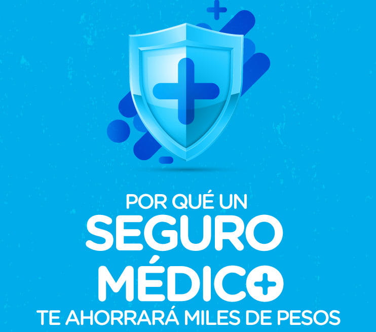 Por qué un seguro médico te ahorrará miles de pesos